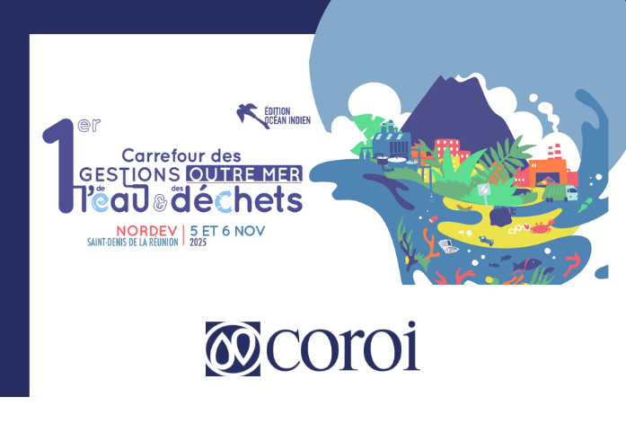Coroi était présent au 1er Carrefour des Gestions Outre-mer de l’Eau et des Déchets à la Nordev !